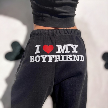 I Love My Boyfriend Sweatpants™