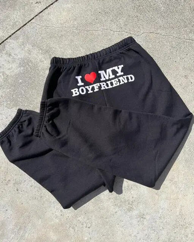 I Love My Boyfriend Sweatpants™